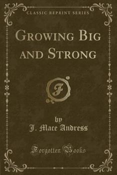 Paperback Growing Big and Strong (Classic Reprint) Book