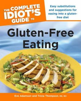 Paperback The Complete Idiot's Guide to Gluten-Free Eating Book