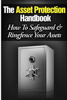 Paperback The Asset Protection Handbook: How to Ringfence & Safeguard Your Assets Book