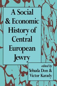 A Social and Economic History of Central European Jewry