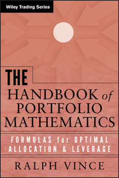 Hardcover The Handbook of Portfolio Mathematics: Formulas for Optimal Allocation and Leverage Book