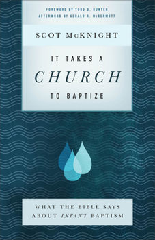 Paperback It Takes a Church to Baptize: What the Bible Says about Infant Baptism Book