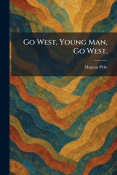 Paperback Go West, Young Man, Go West. Book