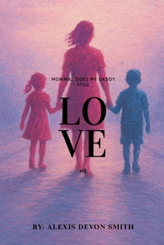 Paperback Momma, Does My Daddy Still Love Me? Book