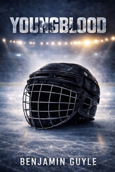 YOUNGBLOOD: Ashton James’s Story of Redemption, Ambition, and Triumph in the World of Hockey