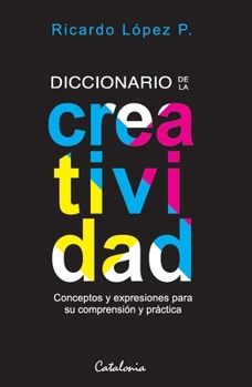 Diccionario de la creatividad (Spanish Edition)