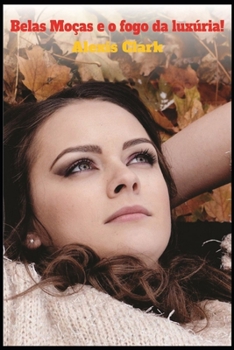 Belas Mo?as e o fogo da lux?ria!