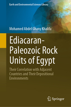 Hardcover Ediacaran-Paleozoic Rock Units of Egypt: Their Correlation with Adjacent Countries and Their Depositional Environments Book