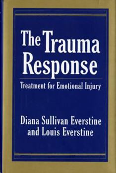 Hardcover The Trauma Response: Treatment for Emotional Injury Book