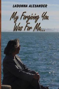 Paperback My Forgiving You...Was for Me!! Book