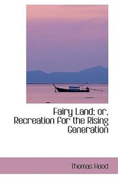 Paperback Fairy Land; Or, Recreation for the Rising Generation Book