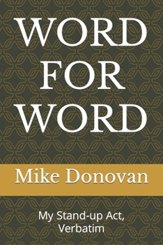 Word for Word: My Stand-up Act, Verbatim