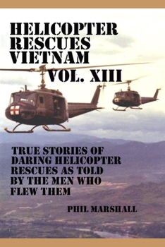 Paperback Helicopter Rescues Vietnam Volume XIII Book