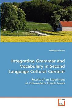 Paperback Integrating Grammar and Vocabulary in Second Language Cultural Content Book