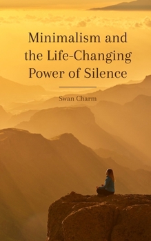 Paperback Minimalism and the Life-Changing Power of Silence Book