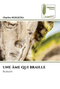 Une Âme Qui Braille (French Edition)
