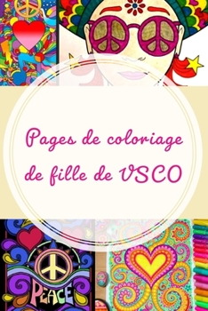 Paperback Pages de coloriage de fille de VSCO: vscogirl, vsco, vscocam, like, aesthetic, likeforlikes, vscofilter, love, follow, tumblr, instagood, m?mes, aime, [French] Book