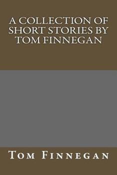 Short Stories by Tom Finnegan: none