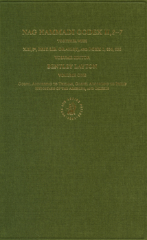 Hardcover Nag Hammadi Codex II, 2-7, Together with XIII, 2* Brit. Lib. Or. 4926(1) and P. Oxy. 1, 654, 655: I. Gospel According to Thomas, Gospel According to P Book