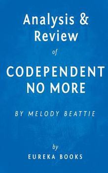 Paperback Analysis & Review of Codependent No More: By Melody Beattie: How to Stop Controlling Others and Start Caring for Yourself Book