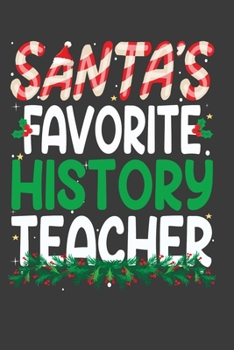 Paperback Santa's Favorite History Teacher: Perfect 100 pages 6*9 Inch Notebook Lined Journal For History Teacher. Cool Christmas History Teacher Unique Gift. C Book