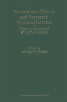 Paperback Evolutionary Theory and Processes: Modern Horizons: Papers in Honour of Eviatar Nevo Book