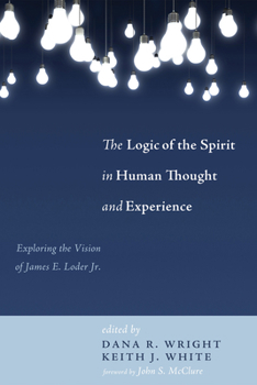 Paperback The Logic of the Spirit in Human Thought and Experience Book