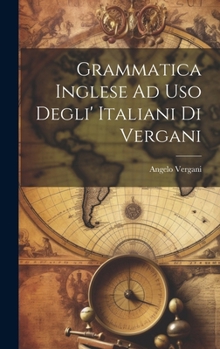 Hardcover Grammatica Inglese Ad Uso Degli' Italiani Di Vergani [Italian] Book