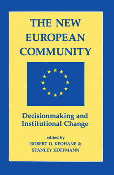 Hardcover The New European Community: Decisionmaking and Institutional Change Book