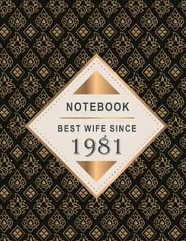 Notebook - Best Wife Since 1981: 38th Wedding Anniversary Gift for Her - Thirty-Eight year Wedding Anniversary Gift for Wife Couple Married in 1981 ( 8.5 x 11 inches - 108 Pages )