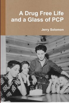 Paperback A Drug Free Life and a Glass of PCP Book