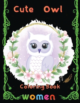 Paperback cute owl Coloring Book women: 8.5''x11''/owl coloring book