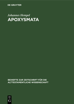 Apoxysmata: Vorarbeiten Zu Einer Religionsgeschichte Und Theologie Des Alten Testaments. Festgabe Zum 30. Juli 1961