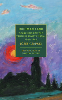 Paperback Inhuman Land: Searching for the Truth in Soviet Russia, 1941-1942 Book