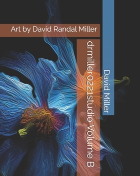 Paperback drmiller0221studio Volume B: Art by David Randal Miller Book