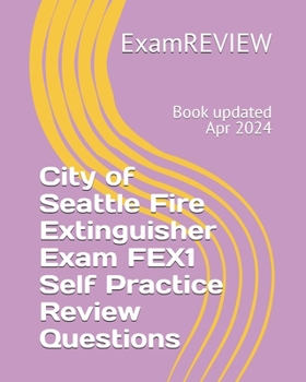 Paperback City of Seattle Fire Extinguisher Exam FEX1 Self Practice Review Questions Book