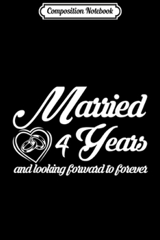 Paperback Composition Notebook: 4th Wedding Anniversary Special Gift Him Her Couple Journal/Notebook Blank Lined Ruled 6x9 100 Pages Book