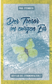 Paperback Der Tresor im ewigen Eis: Der Flug des Zitronenfalters 2 [German] Book