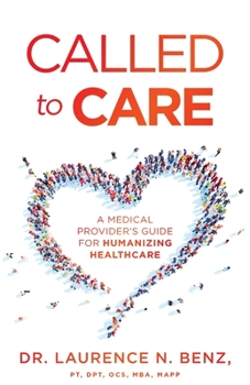 Paperback Called to Care: A Medical Provider's Guide for Humanizing Healthcare Book