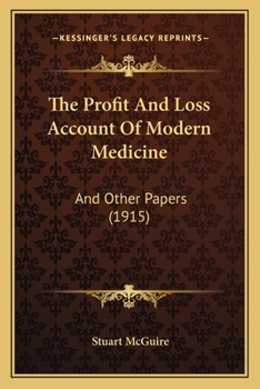 Paperback The Profit And Loss Account Of Modern Medicine: And Other Papers (1915) Book