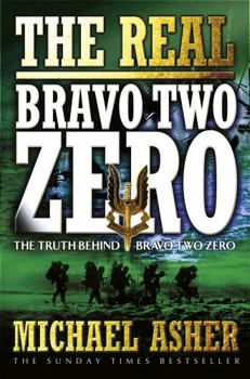 Paperback The Real Bravo Two Zero: The Truth Behind Bravo Two Zero. Michael Asher Book