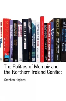 Paperback The Politics of Memoir and the Northern Ireland Conflict Book