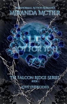 Paperback The Falcon Ridge Series Book 1: She's Not for You Book