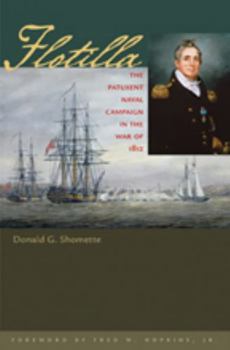 Hardcover Flotilla: The Patuxent Naval Campaign in the War of 1812 Book