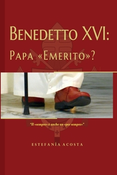 Paperback Benedetto XVI: Papa "Emerito"? [Italian] Book