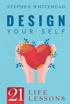 Paperback Design Your Self: 21 Life Lessons Book