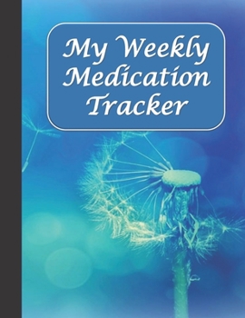 Paperback My Weekly Medication Tracker: Large Weekly Medicine Diary Book