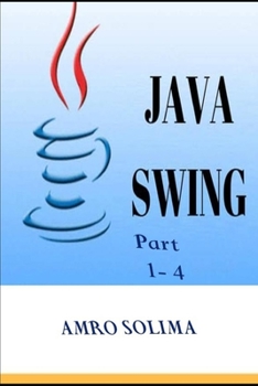 Paperback Java Swing: Step by Step Part 1 - 4 Book