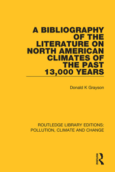Hardcover A Bibliography of the Literature on North American Climates of the Past 13,000 Years Book