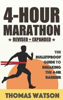 Paperback The 4-Hour Marathon: The Bulletproof Guide to Running a Sub 4-HR Marathon Book